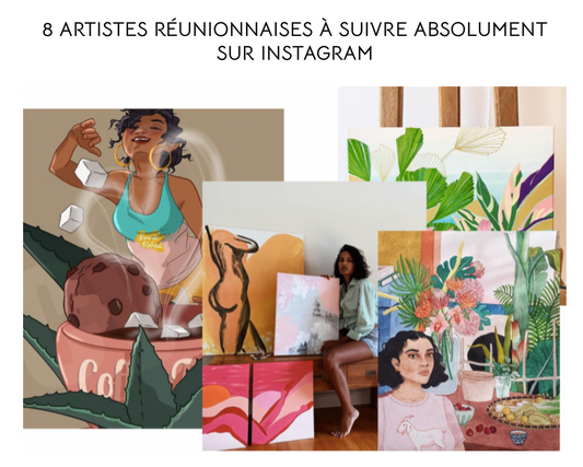 8 ARTISTES RÉUNIONNAISES À SUIVRE ABSOLUMENT SUR INSTAGRAM - Reunionnaises le Mag